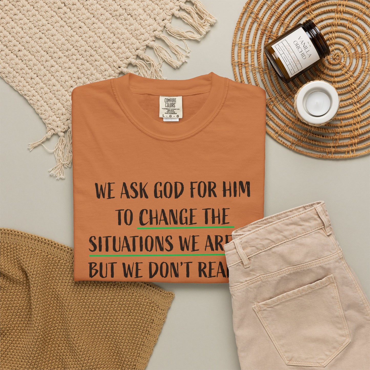 Change the Situations 100% Cotton T-Shirt — Motivational Garment-Dyed Tee