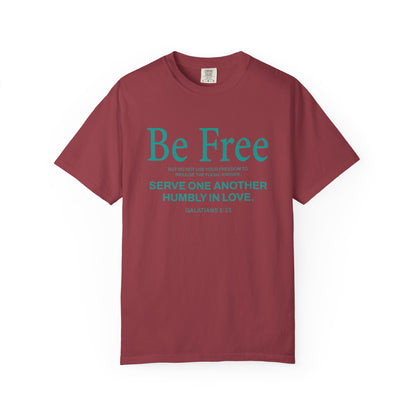 Be Free "Galatians 5:13" Teal 100% Cotton T-Shirt