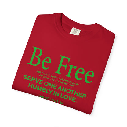 Be Free Galatians 5:13 T-Shirt — Faith-Inspired Christian Scripture Tee