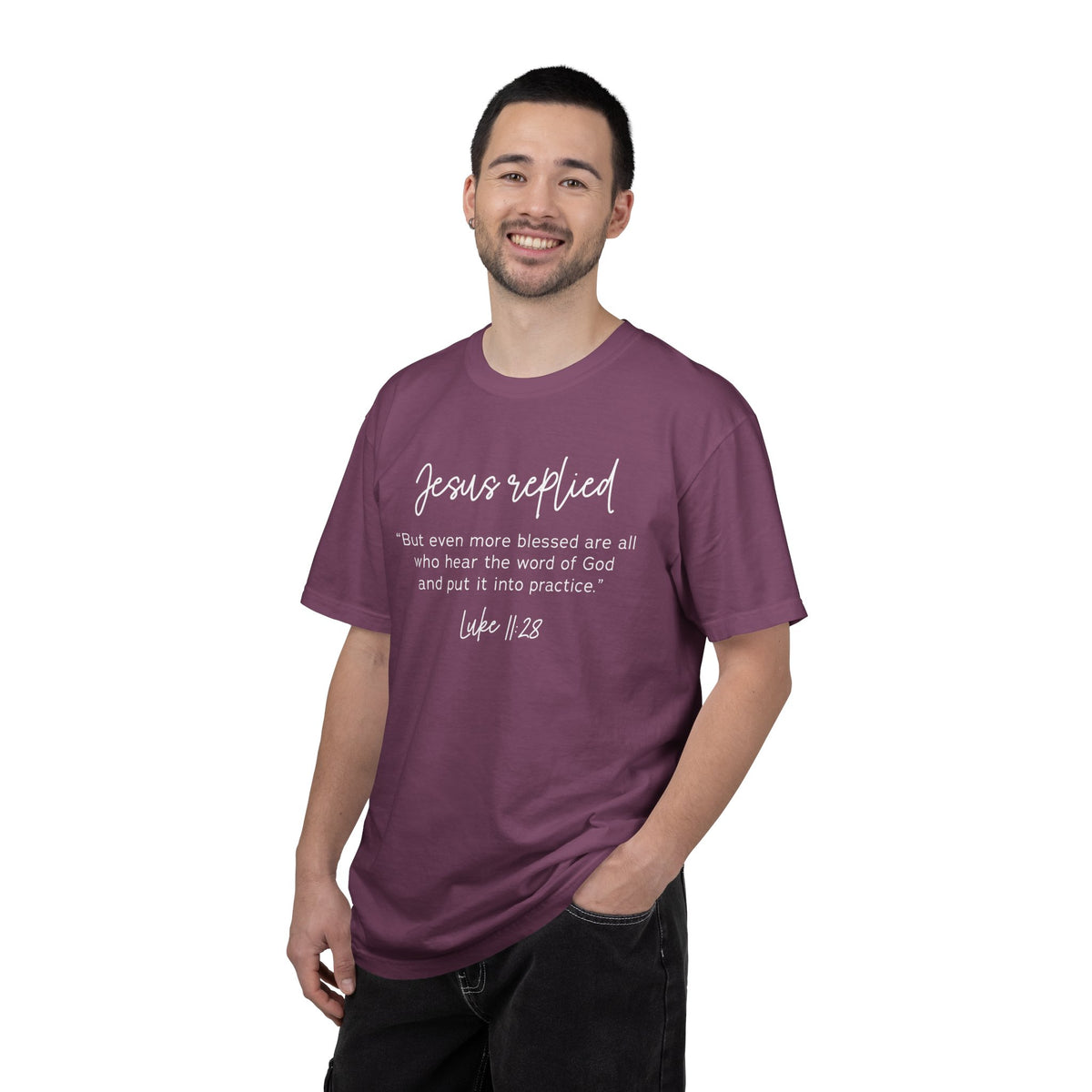 Jesus Replied Luke 11:28 T-Shirt — Faith-Based Scripture Tee