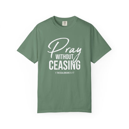 Pray Without Ceasing "1 Thessalonians 5:17" 100% Cotton T-shirt