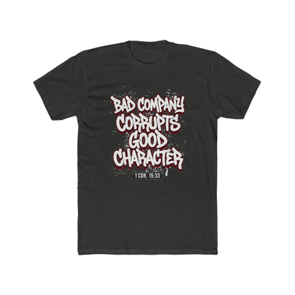 Crew Tee — "Bad Company Corrupts Good Character" Christian Graphic T‑Shirt