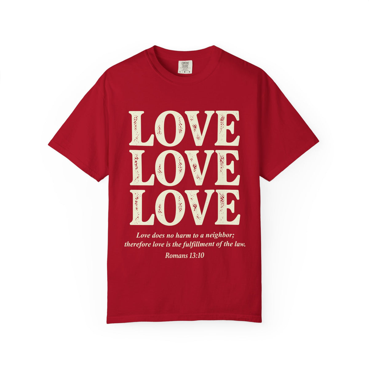 Love Love Love Scripture T‑Shirt — Romans 13:10 Faith Graphic Tee