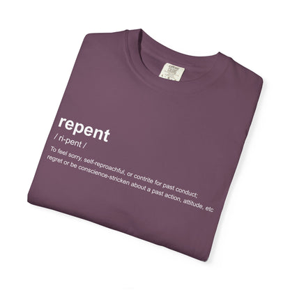 Repent Definition T-Shirt — 100% Cotton Garment-Dyed