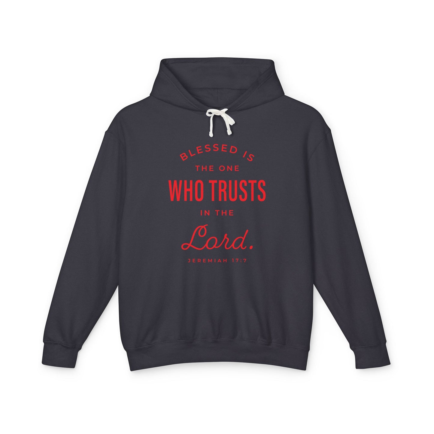 Blessed is The One Who Trusts in The Lord "Jeremiah 17:7" 100% Cotton Hoodie