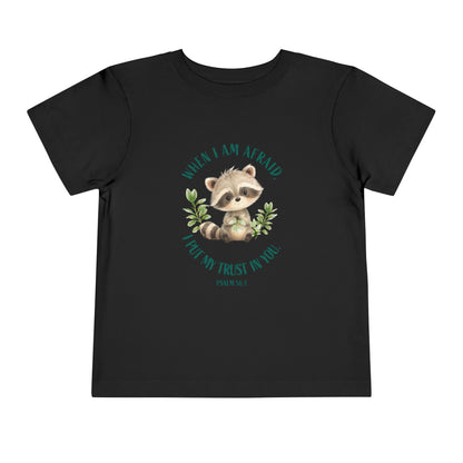 Toddler Tee — 'When I Am Afraid I Put My Trust In God' Cute Raccoon Christian Shirt