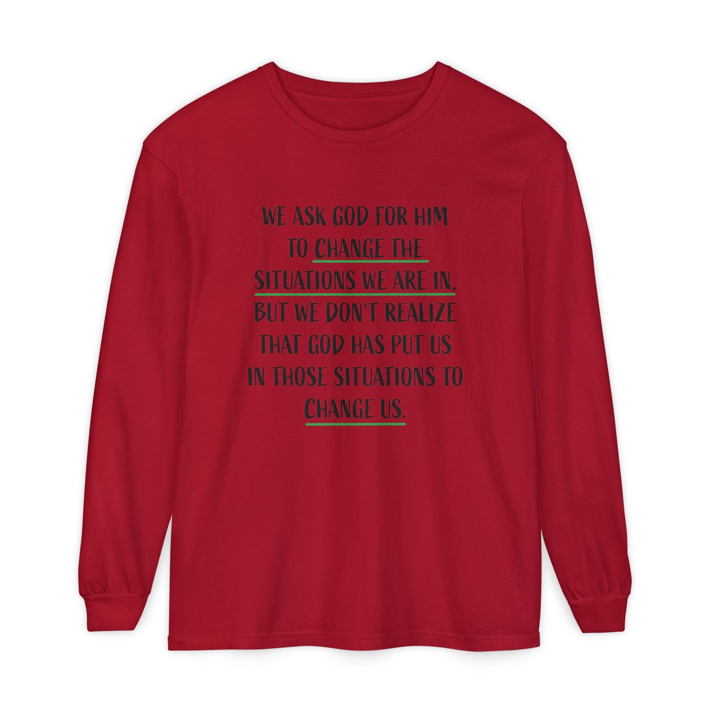 "Change the Situations" Long Sleeve T-Shirt