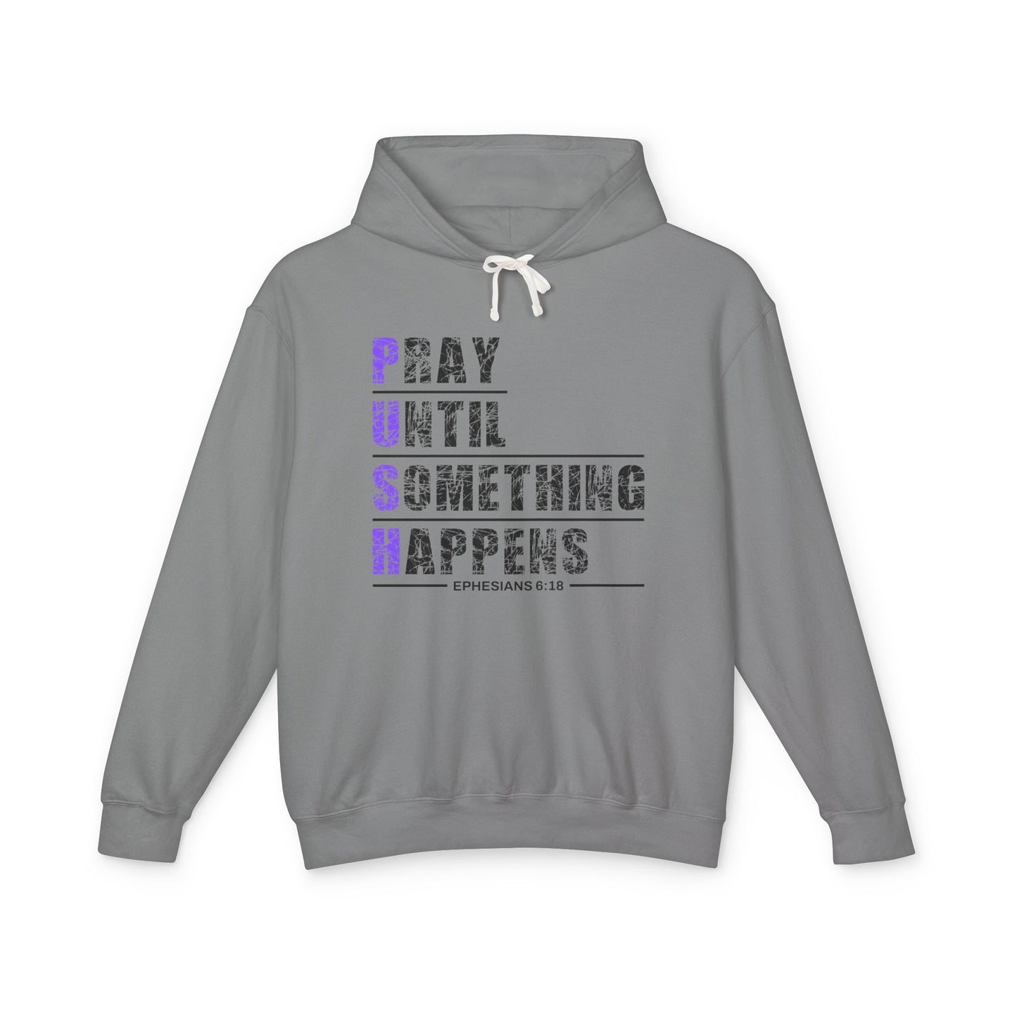 PUSH "Ephesians 6:18" 100% Cotton Comfort Color Hoodie