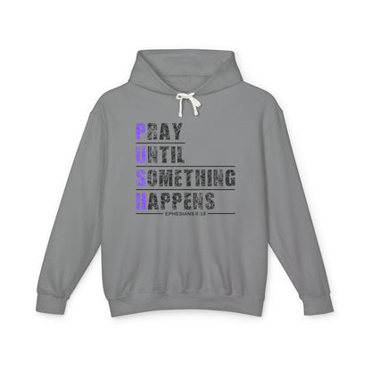 PUSH "Ephesians 6:18" 100% Cotton Comfort Color Hoodie