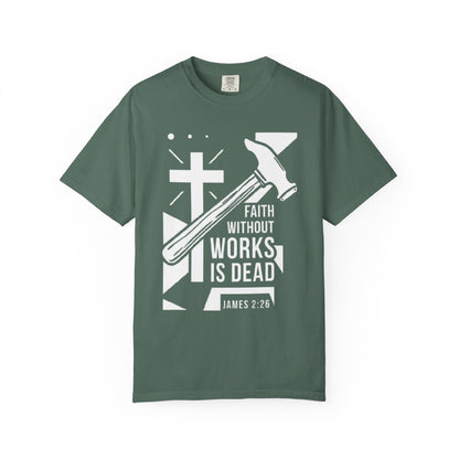 Faith Without Works is Dead "James 2:26" 100%  Cotton T-Shirt