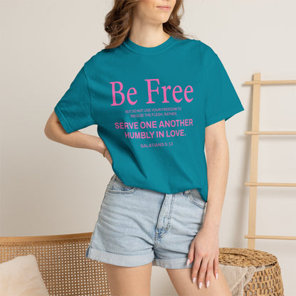 Be Free Galatians 5:13 Pink T-Shirt — Faith-Inspired Christian Tee