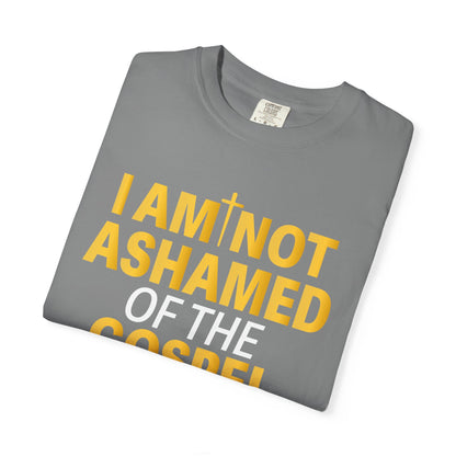 I Am Not Ashamed of The Gospel "Romans 1:16"