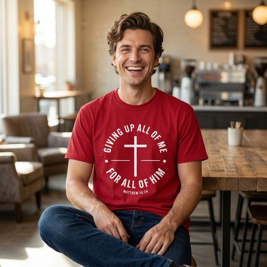 Giving up All Of Me "Matthew 16:24" 100% Cotton T-Shirt