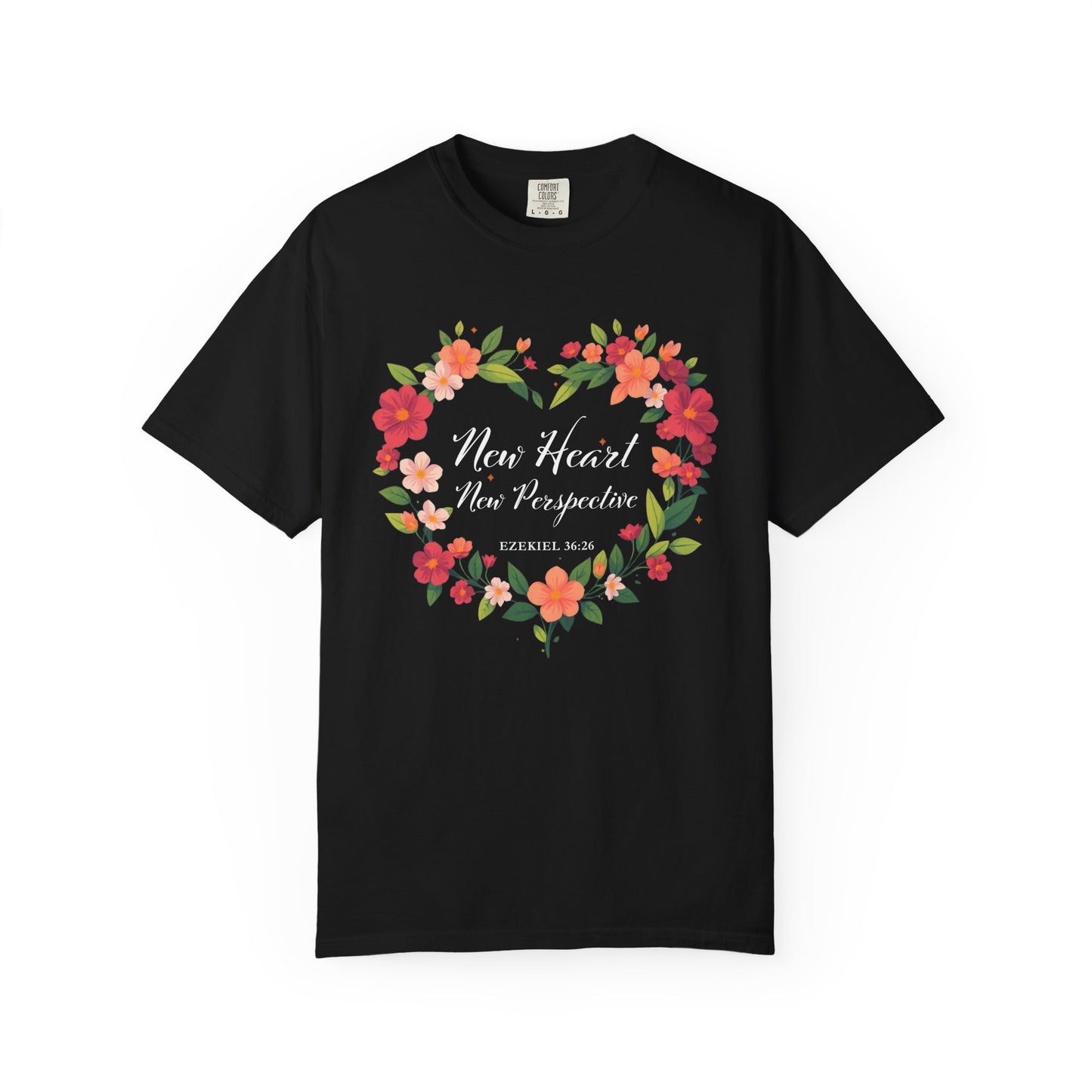 New Heart and New Perspective "Ezekiel 36:26" 100% Cotton T Shirt