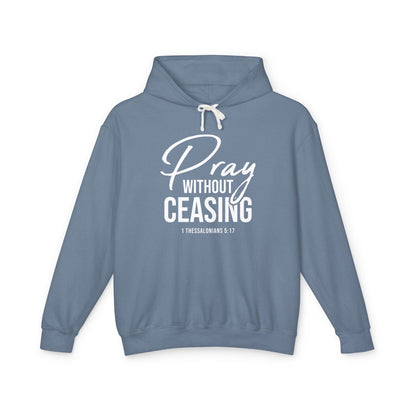 Pray Without Ceasing "1 Thessalonians 5:17" 100% cotton Hoodie