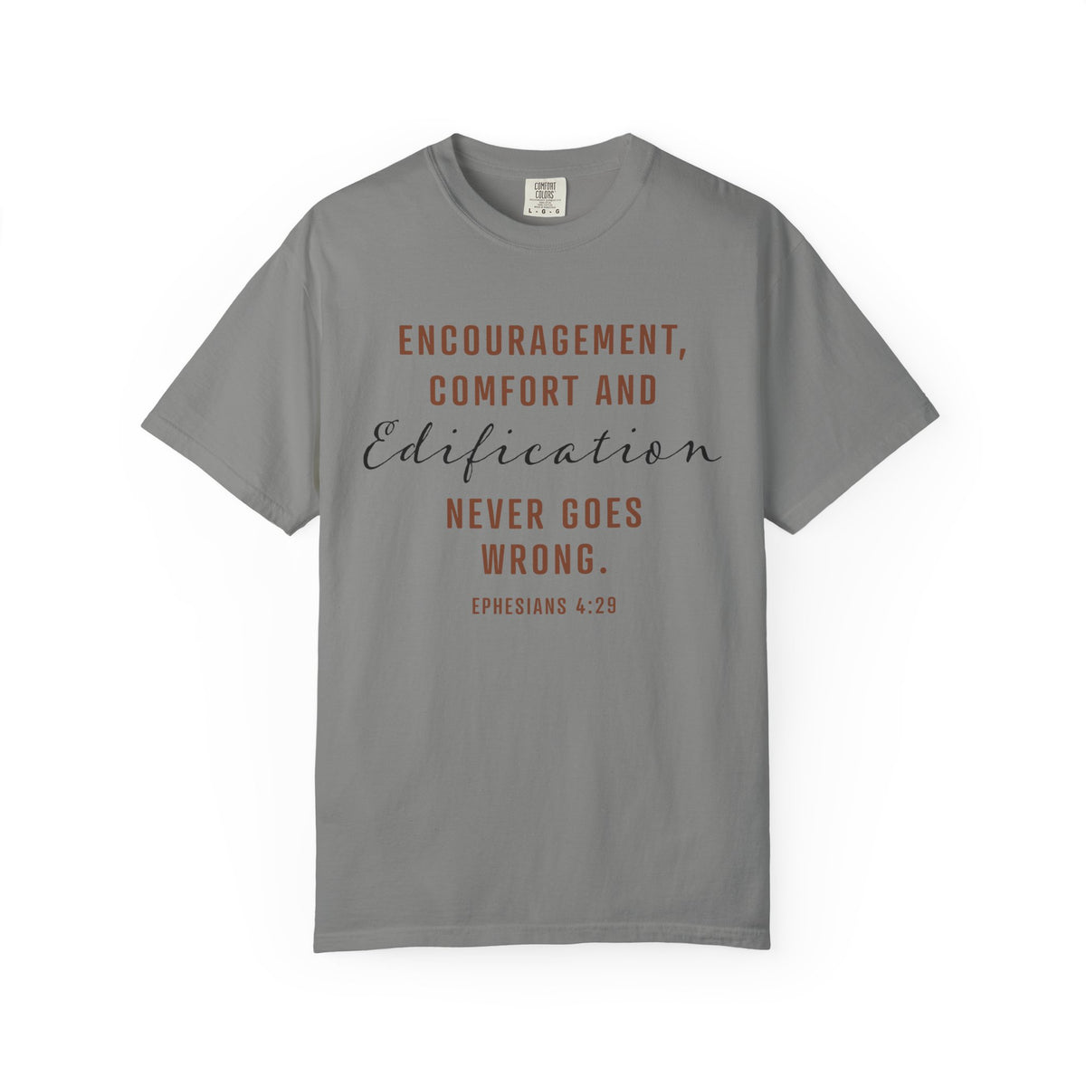 Encouragement, Comfort & Edification T-Shirt — Ephesians 4:29 Inspirational Christian Tee