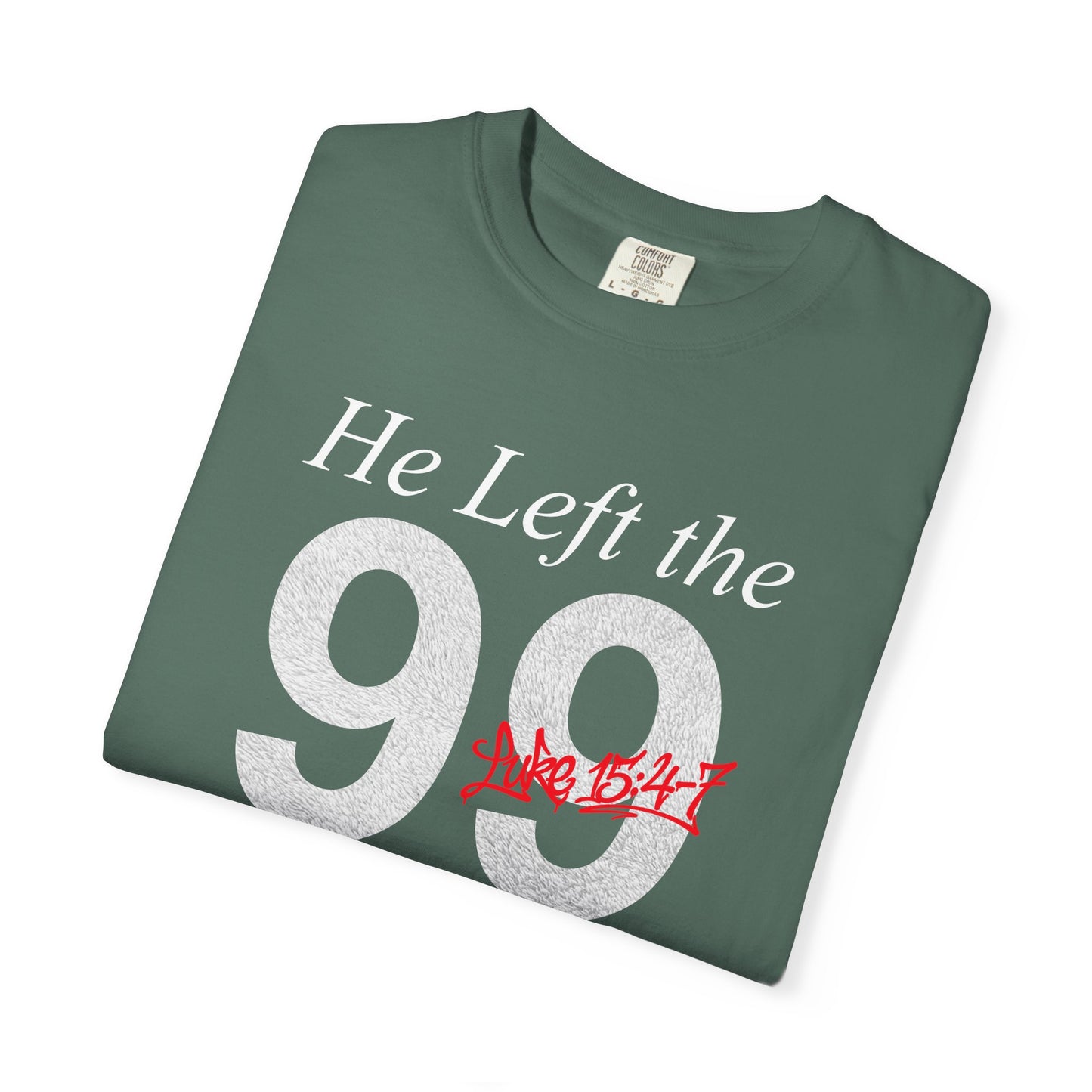 He Left the 99 Luke 15:4-7 T-Shirt — Christian Faith Parable Tee 100% Cotton