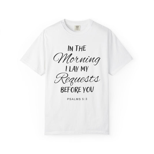 In The Morning I Lay My Requests Before You "Psalms 5:3"