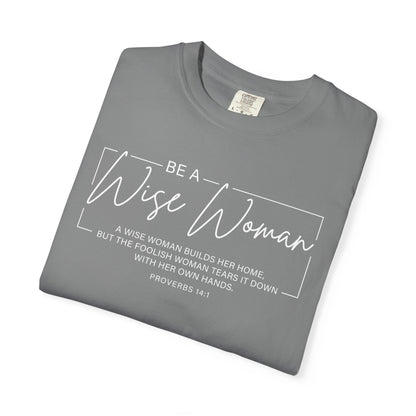 Wise Woman Proverbs 14:1 100% Cotton T-Shirt — Christian Inspirational Tee