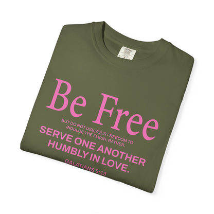 Be Free Galatians 5:13 Pink T-Shirt — Faith-Inspired Christian Tee