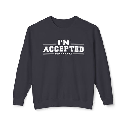 I'm Accepted — Romans 15:7 Graphic sweat shirt 100% cotton
