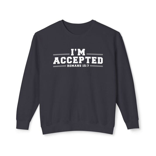 I'm Accepted — Romans 15:7 Graphic sweat shirt 100% cotton