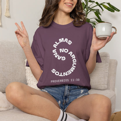 Proverbs 11:30 'Gana Almas No Argumentos' 100% Cotton T-Shirt