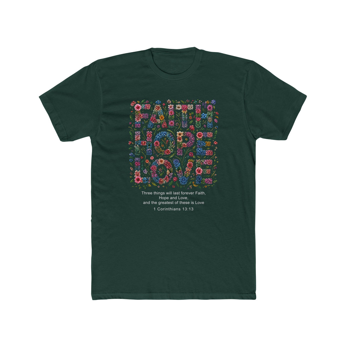 Faith Hope Love Floral T-Shirt — 1 Corinthians Inspirational Christian Tee