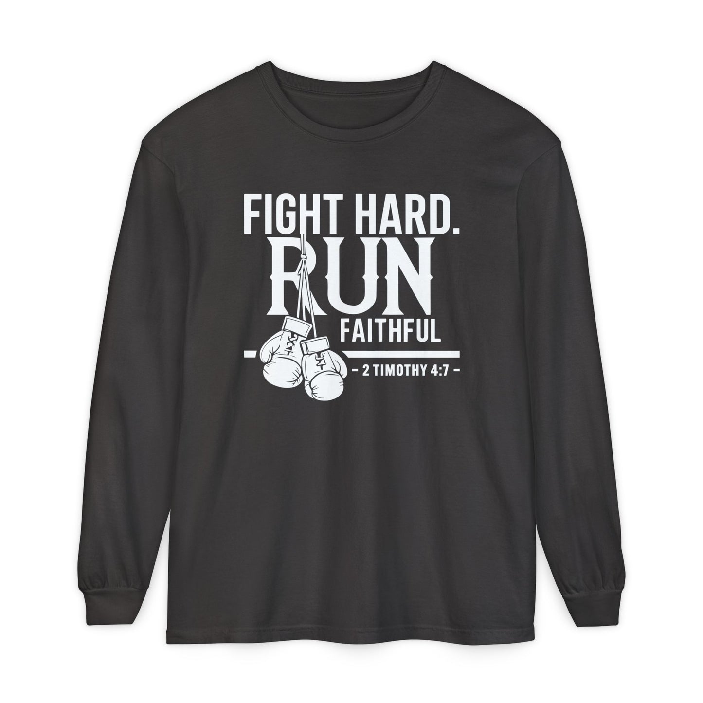 Fight Hard 2 Timothy 4:7 Long Sleeve T‑Shirt — Inspirational Christian Scripture Tee