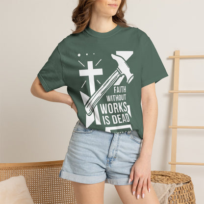 Faith Without Works is Dead "James 2:26" 100%  Cotton T-Shirt