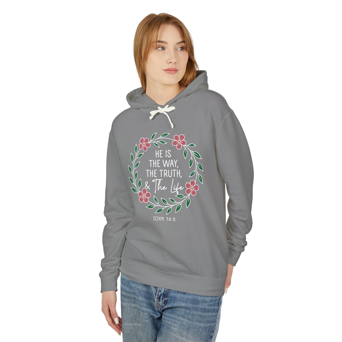 He Is The Way The Truth & The Life Flowers "John 14:6" 100% Cotton Hoodie
