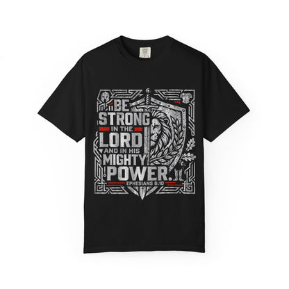 Be Strong in the Lord T-Shirt — Christian Faith Graphic Tee