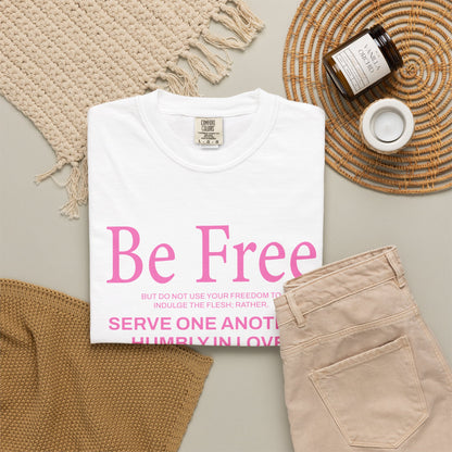 Be Free Galatians 5:13 Pink T-Shirt — Faith-Inspired Christian Tee