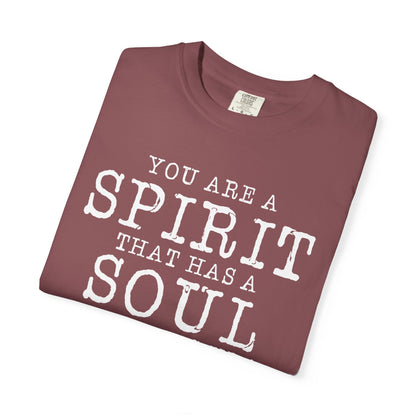 You Are A Spirt That Has A Soul And Lives In A Body "1 Thessalonians 5:23"
