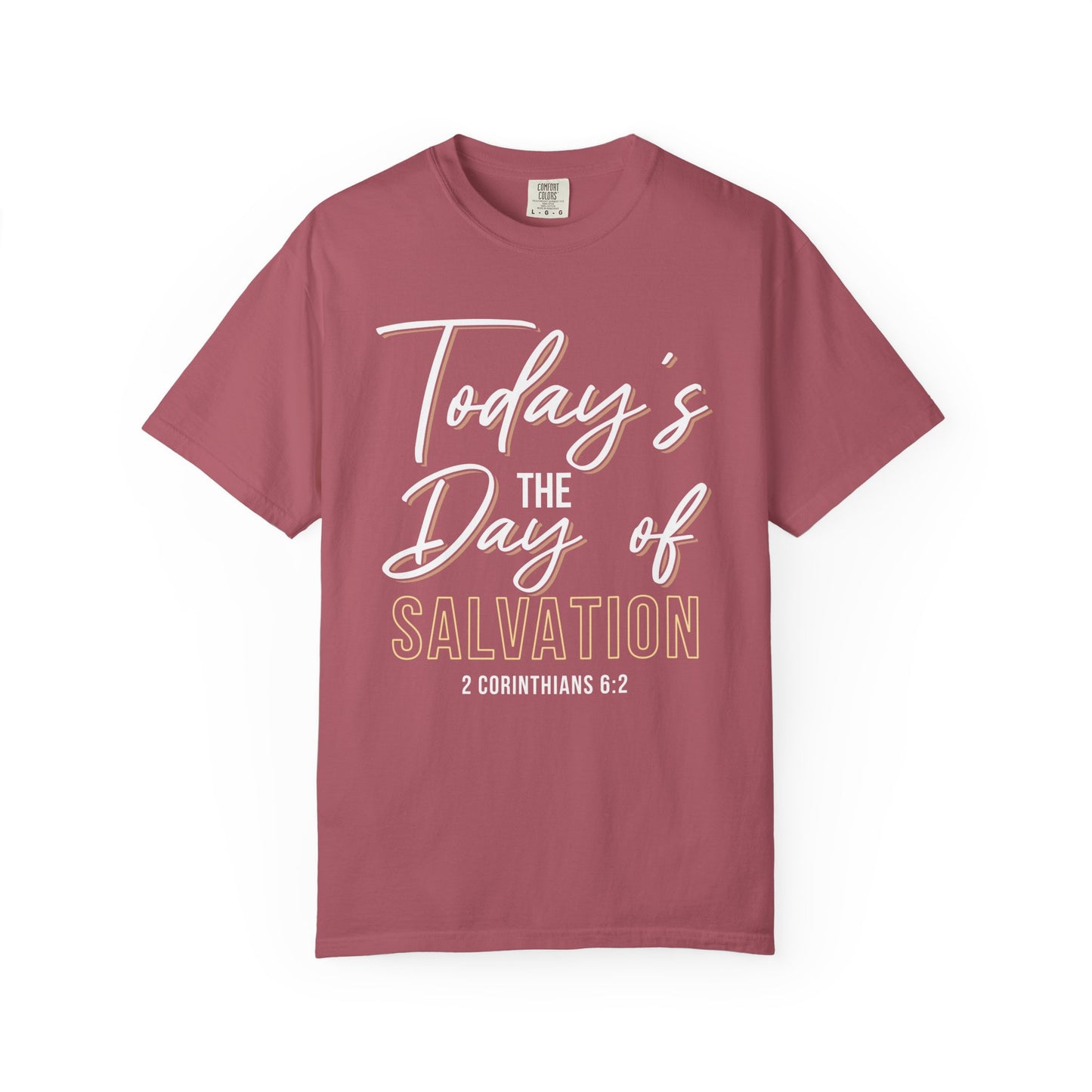 Today's The Day Of Salvation "2 Corinthians 6:2" 100% Cotton Shirt