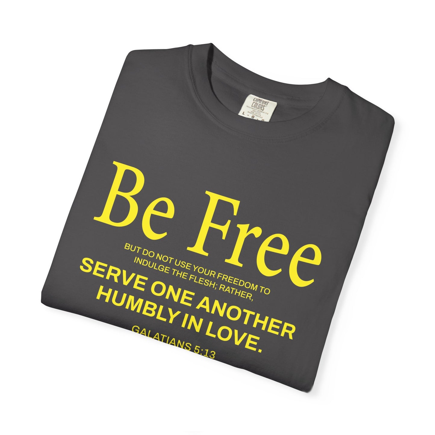 Be Free "Galatians 5:13" Yellow 100% Cotton T-Shirt