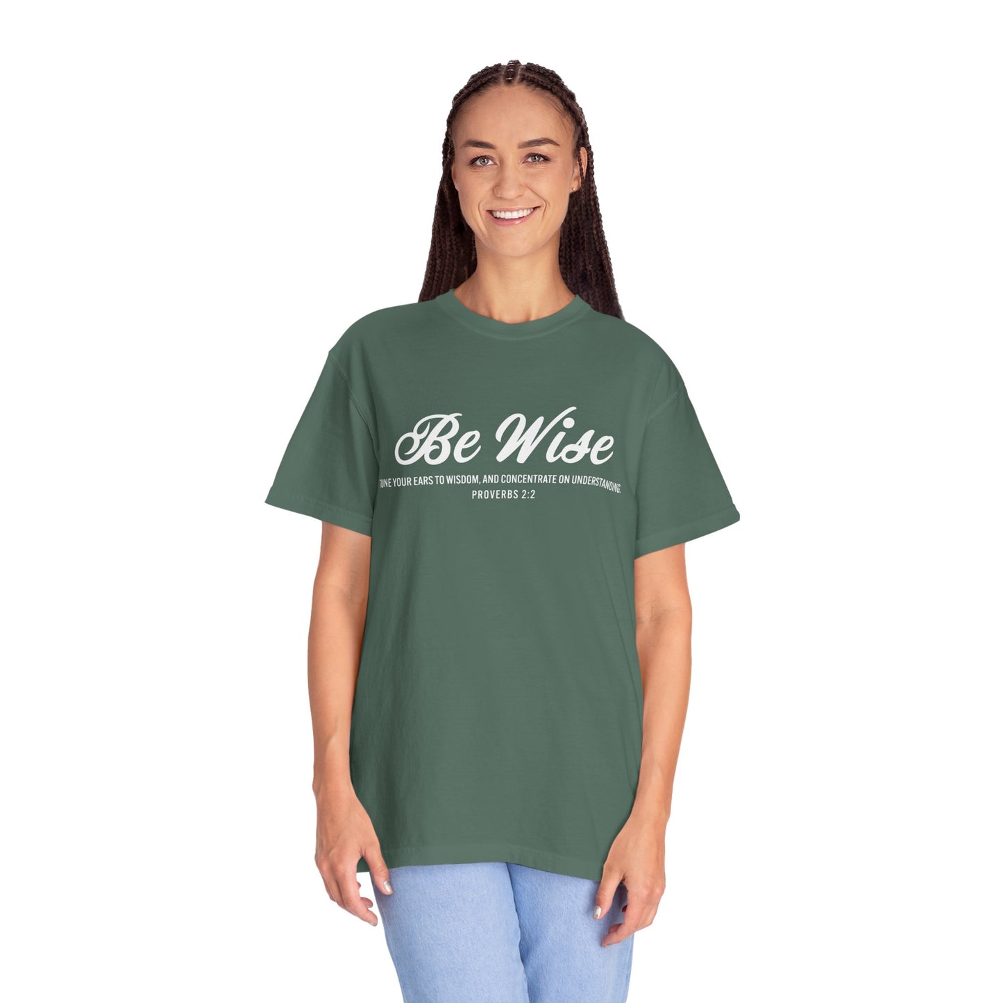 Be Wise Proverbs 2:2 T-Shirt — Inspirational Scripture Tee