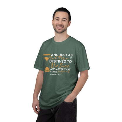 Hebrews 9:27  T-Shirt — "And Just As Each Person Is Destined to Die Once"