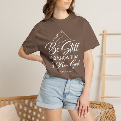 Be Still And Know That "Psalms 46:10" 100% Cotton T-Shirt