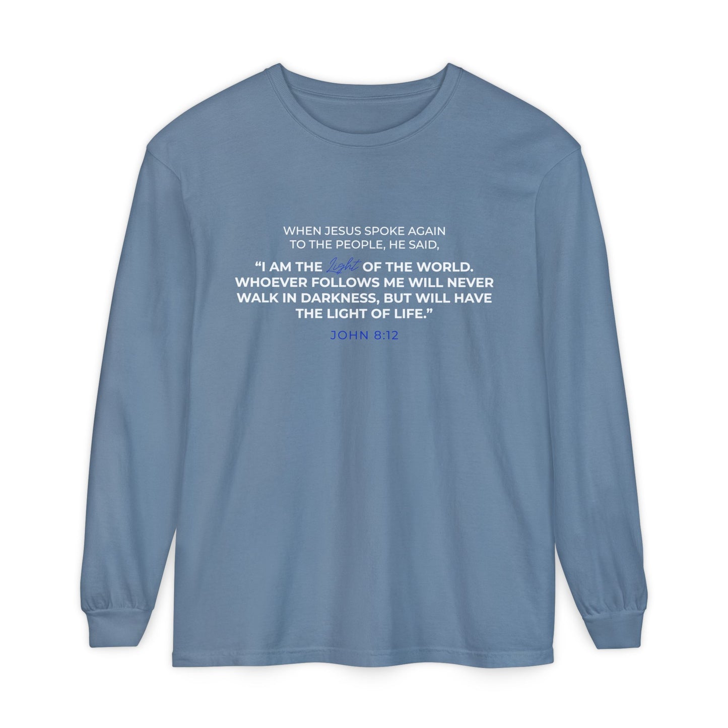 I Am The Light Of the World "John 8:12" 100% Cotton Long Sleeve