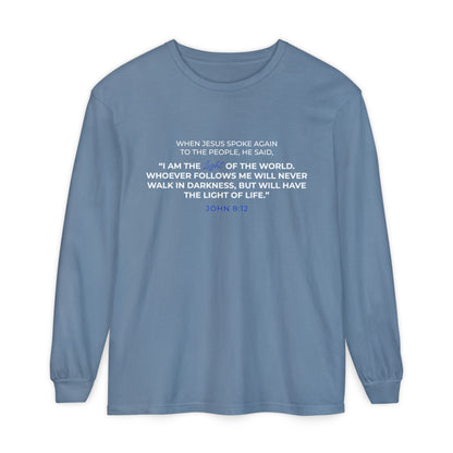 I Am The Light Of the World "John 8:12" 100% Cotton Long Sleeve