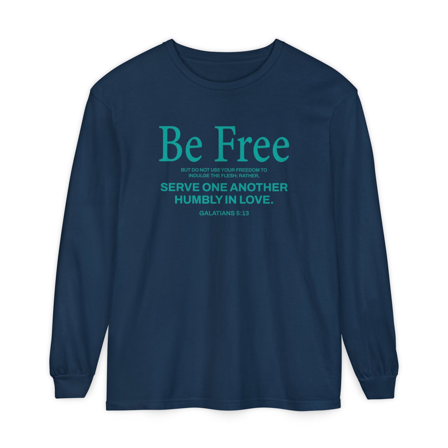 Be Free "Galatians 5:13" Teal
