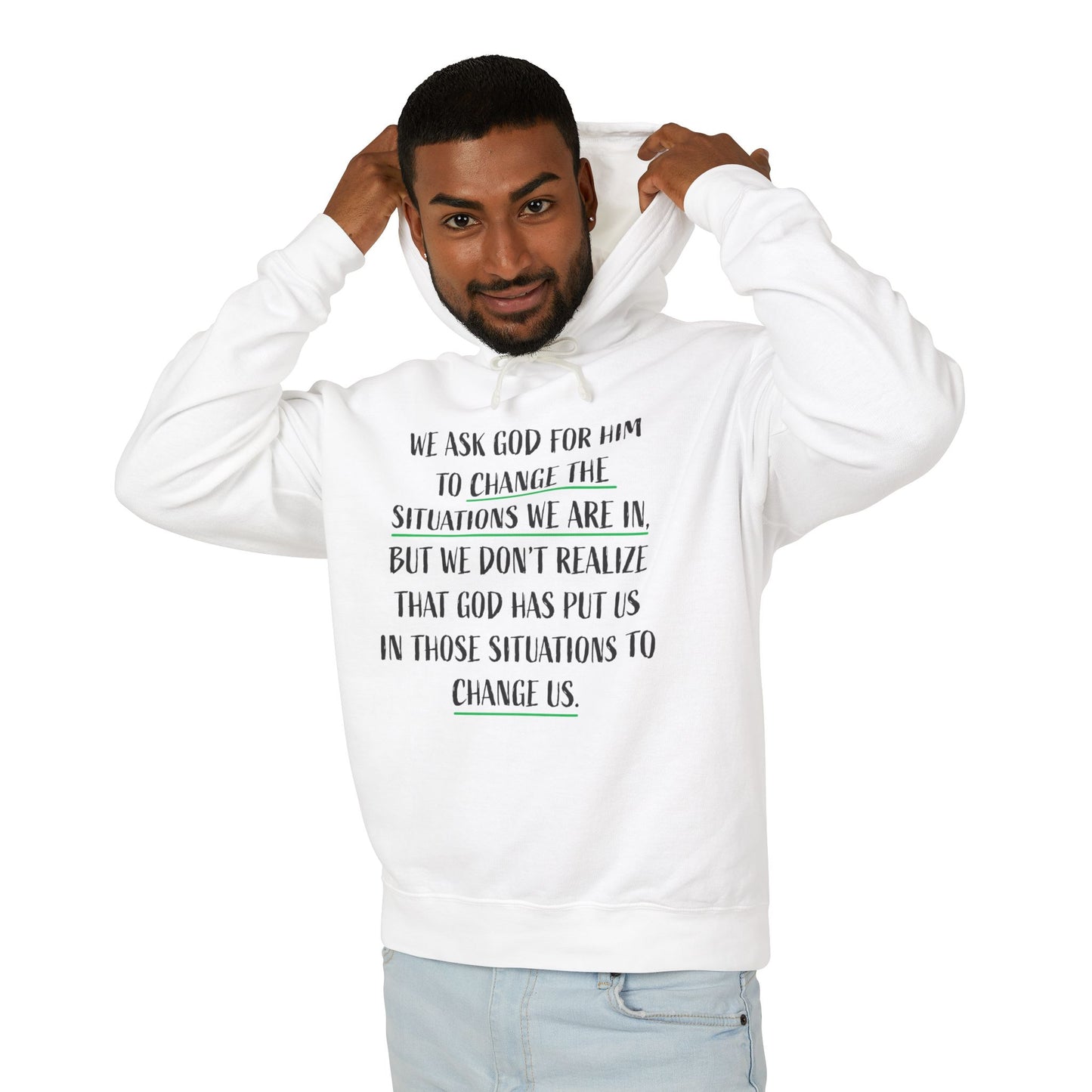 Change the Situations 100% Cotton Hoodie — Motivational Lightweight Sweatshirt
