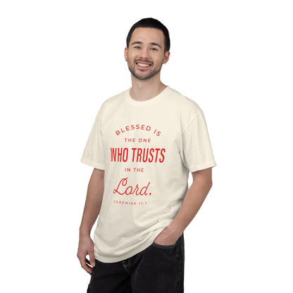 Blessed Is The One Who Trust In The Lord "Jeremiah 17:7" 100% Cotton T-Shirt