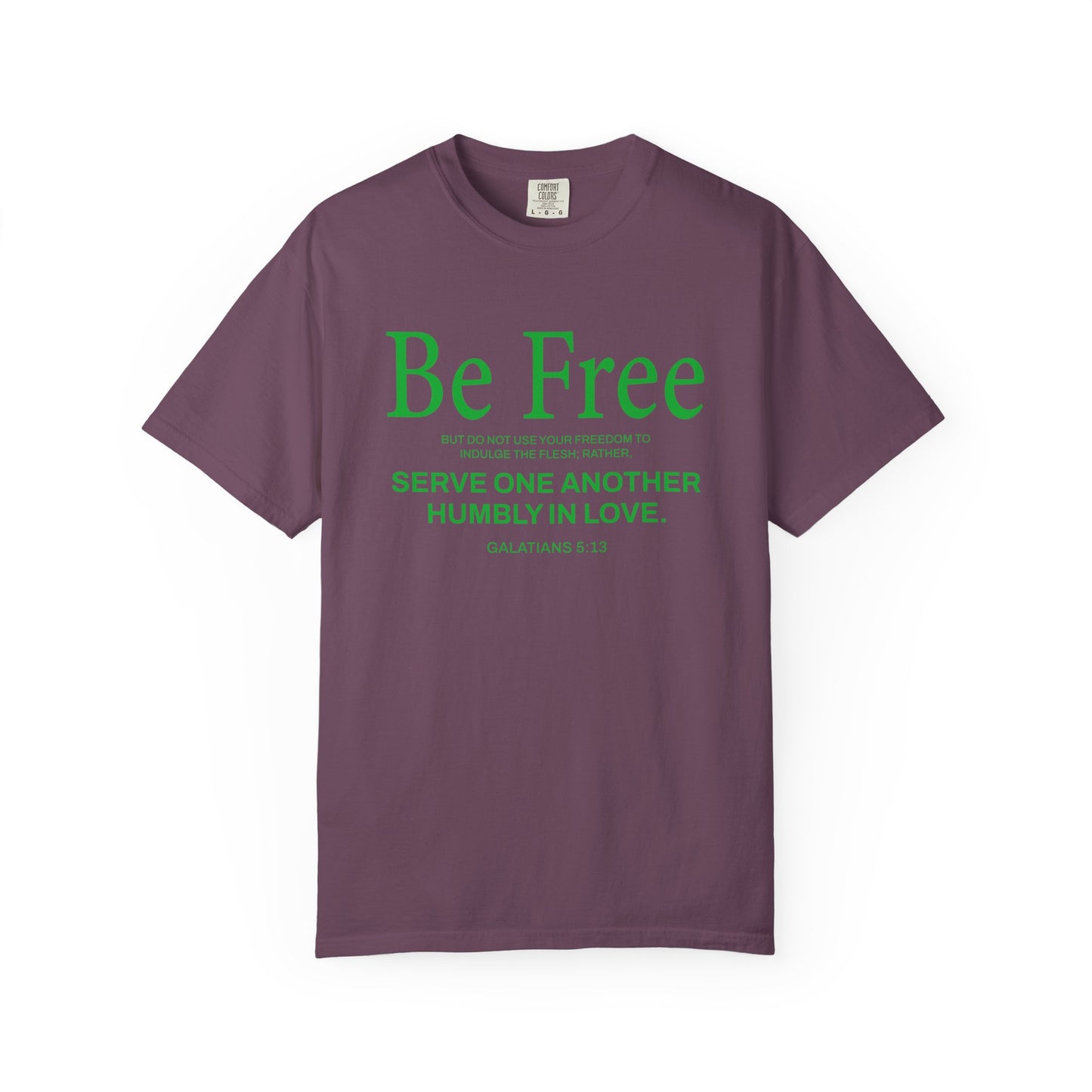 Be Free Galatians 5:13 T-Shirt — Faith-Inspired Christian Scripture Tee