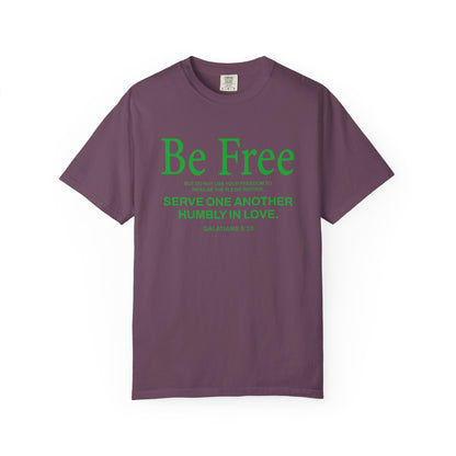 Be Free Galatians 5:13 T-Shirt — Faith-Inspired Christian Scripture Tee
