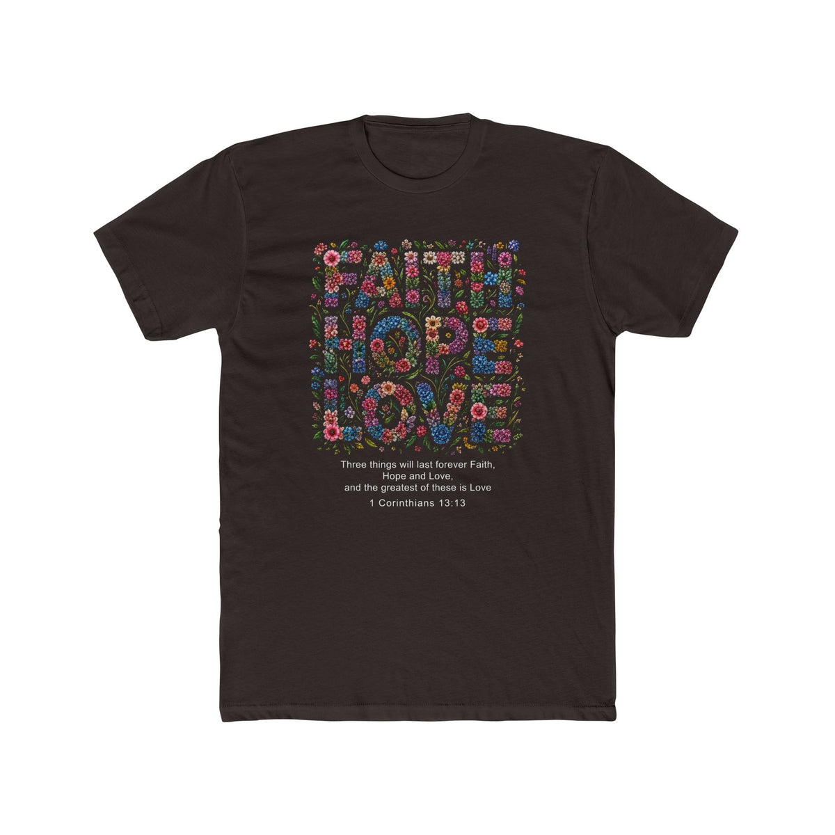 Faith Hope Love Floral T-Shirt — 1 Corinthians Inspirational Christian Tee