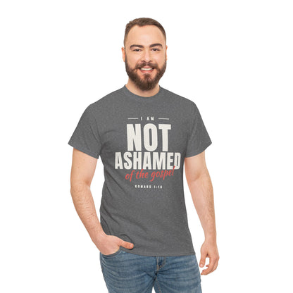 I Am Not Ashamed of the Gospel Faithful Christian T-Shirt