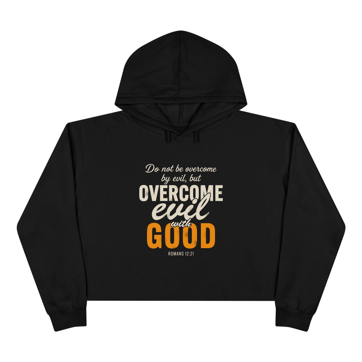 Overcome Evil with Good Crop Hoodie