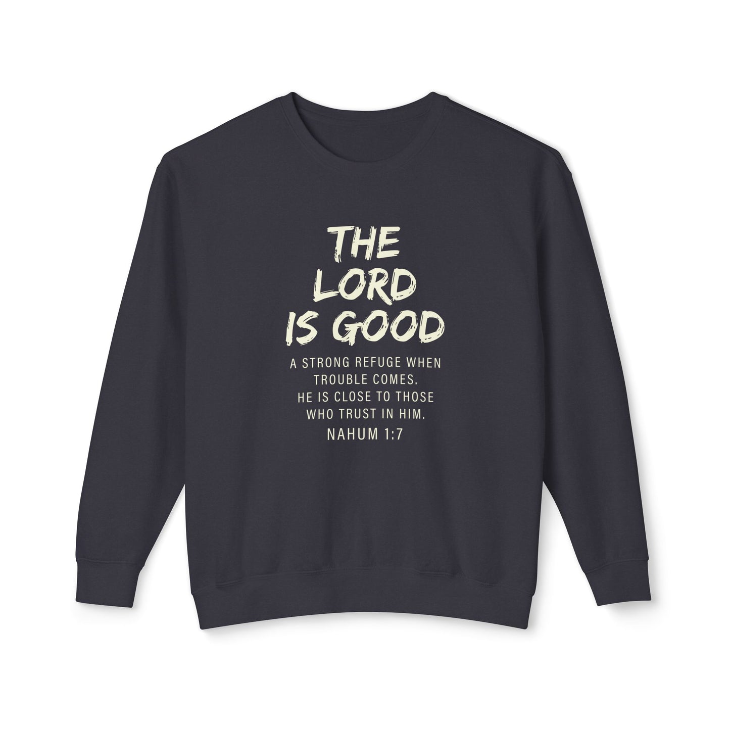 The Lord Is Good "NAHUM 1:7" beige 100% cotton Sweatshirt